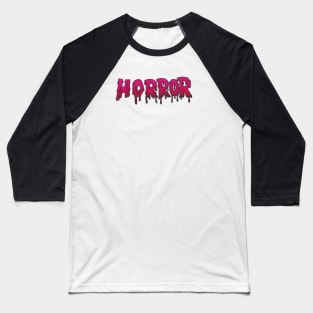 Horror - Drippy Text Baseball T-Shirt